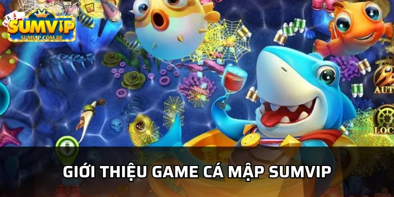 Game cá mập tại sumvip cực kỳ hấp dẫn